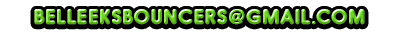 Email Us Today belleeksbouncers@gmail.com